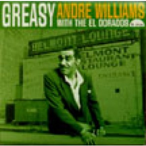 Williams, Andre & The EL Dorados 'Greasy!'  LP